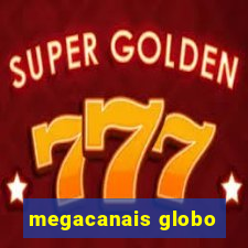 megacanais globo